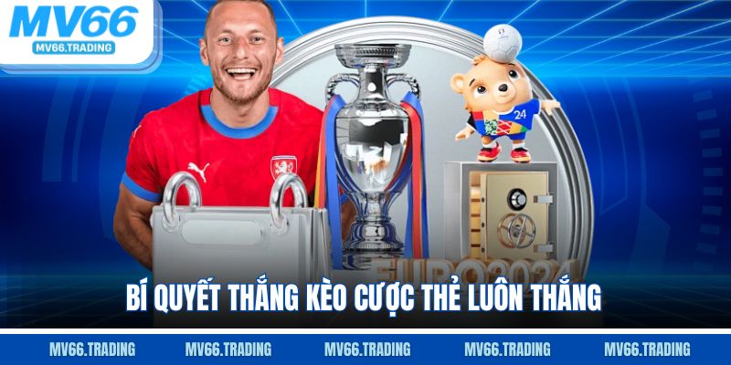 Bí quyết thắng kèo cược thẻ luôn thắng