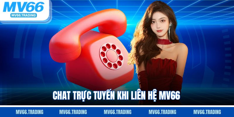 Chat trực tuyến khi liên hệ Mv66