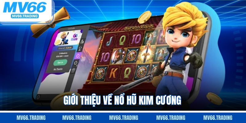 Giới thiệu về Nổ Hũ Kim Cương