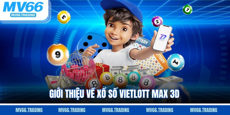 Giới thiệu về xổ số Vietlott Max 3D