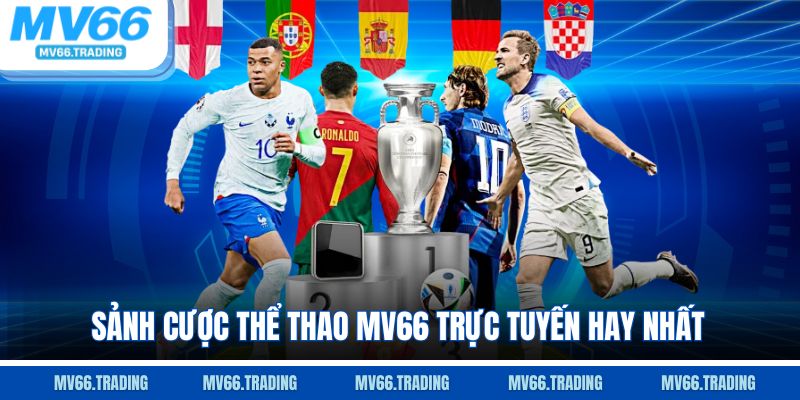 Sảnh cược thể thao Mv66 trực tuyến hay nhất